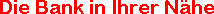 Die Bank in Ihrer Nhe